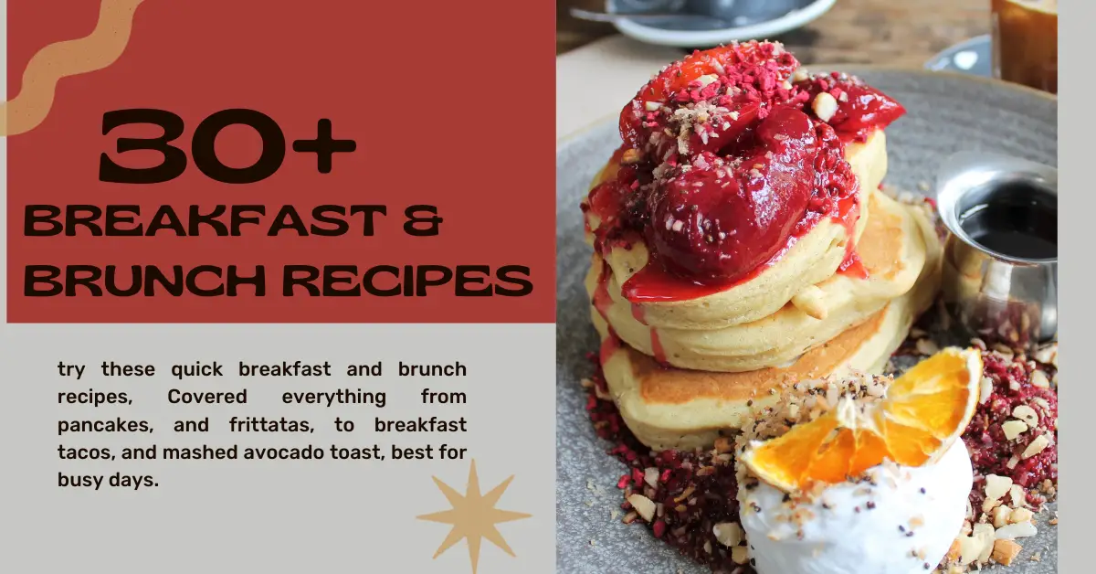 30+ Best Breakfast and Brunch Recipes Under 30 Minutes