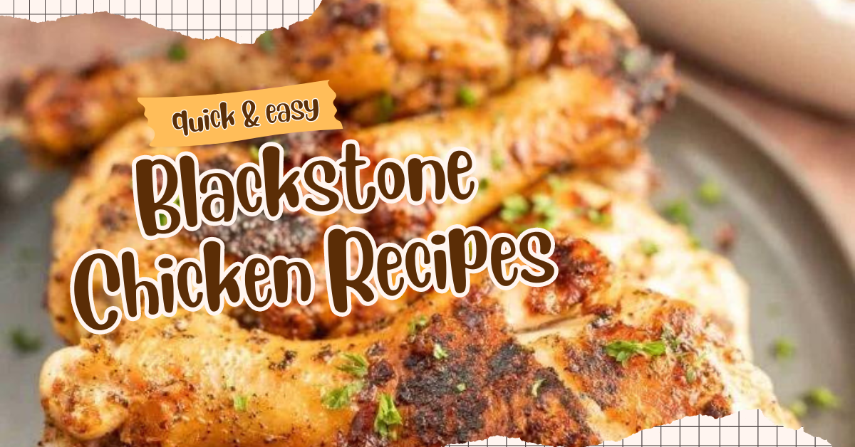 blackstone chicken recipes